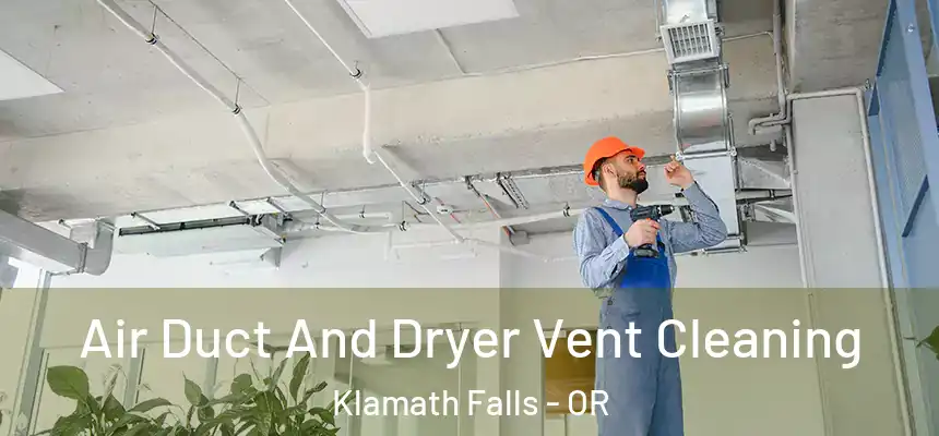  Air Duct And Dryer Vent Cleaning Klamath Falls - OR