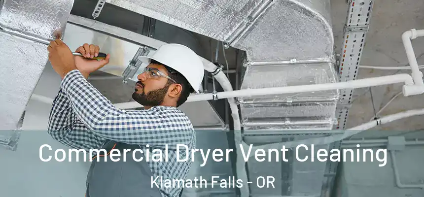  Commercial Dryer Vent Cleaning Klamath Falls - OR