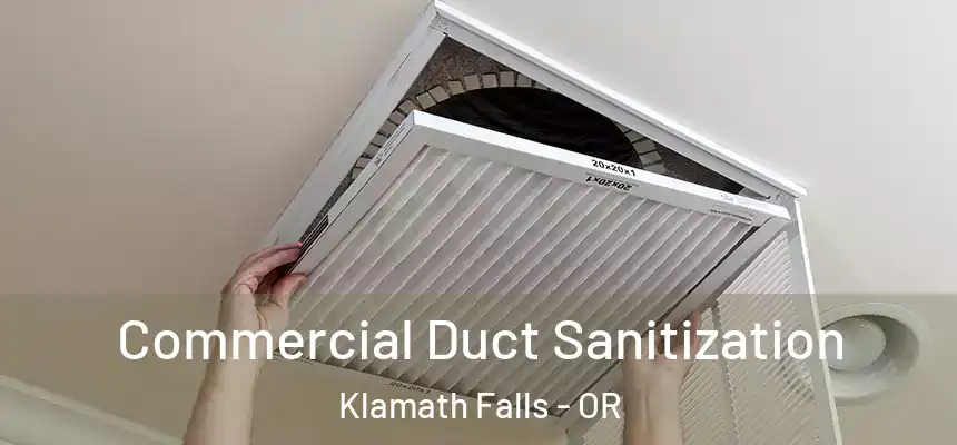  Commercial Duct Sanitization Klamath Falls - OR