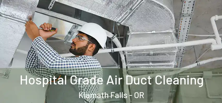 Hospital Grade Air Duct Cleaning Klamath Falls - OR