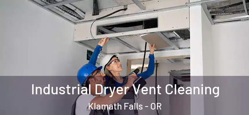  Industrial Dryer Vent Cleaning Klamath Falls - OR