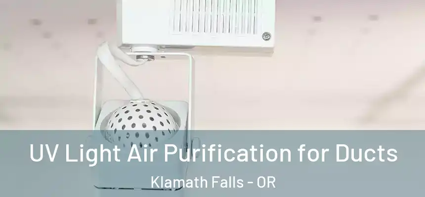  UV Light Air Purification for Ducts Klamath Falls - OR